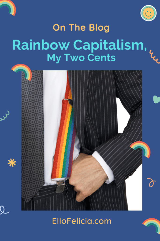 Rainbow Capitalism, My Two Cents